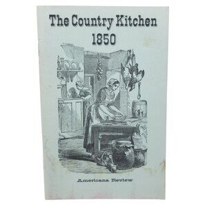 The Country Kitchen 1850 Booklet By Americana Review